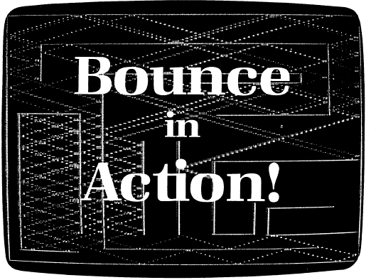 Bounce in ACTION/bounceinaction.png
